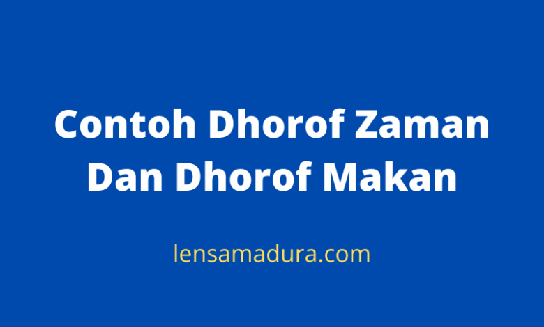 Contoh Dhorof Zaman Dan Dhorof Makan