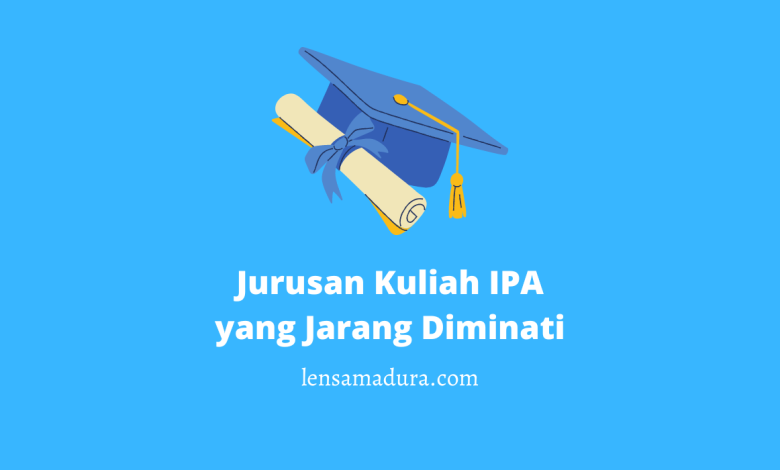 Jurusan Kuliah IPA yang Jarang Diminati
