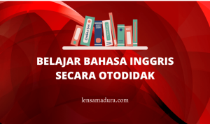 Belajar Bahasa Inggris Otodidak