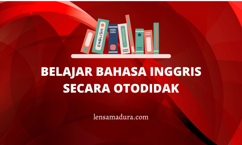 Belajar Bahasa Inggris Otodidak